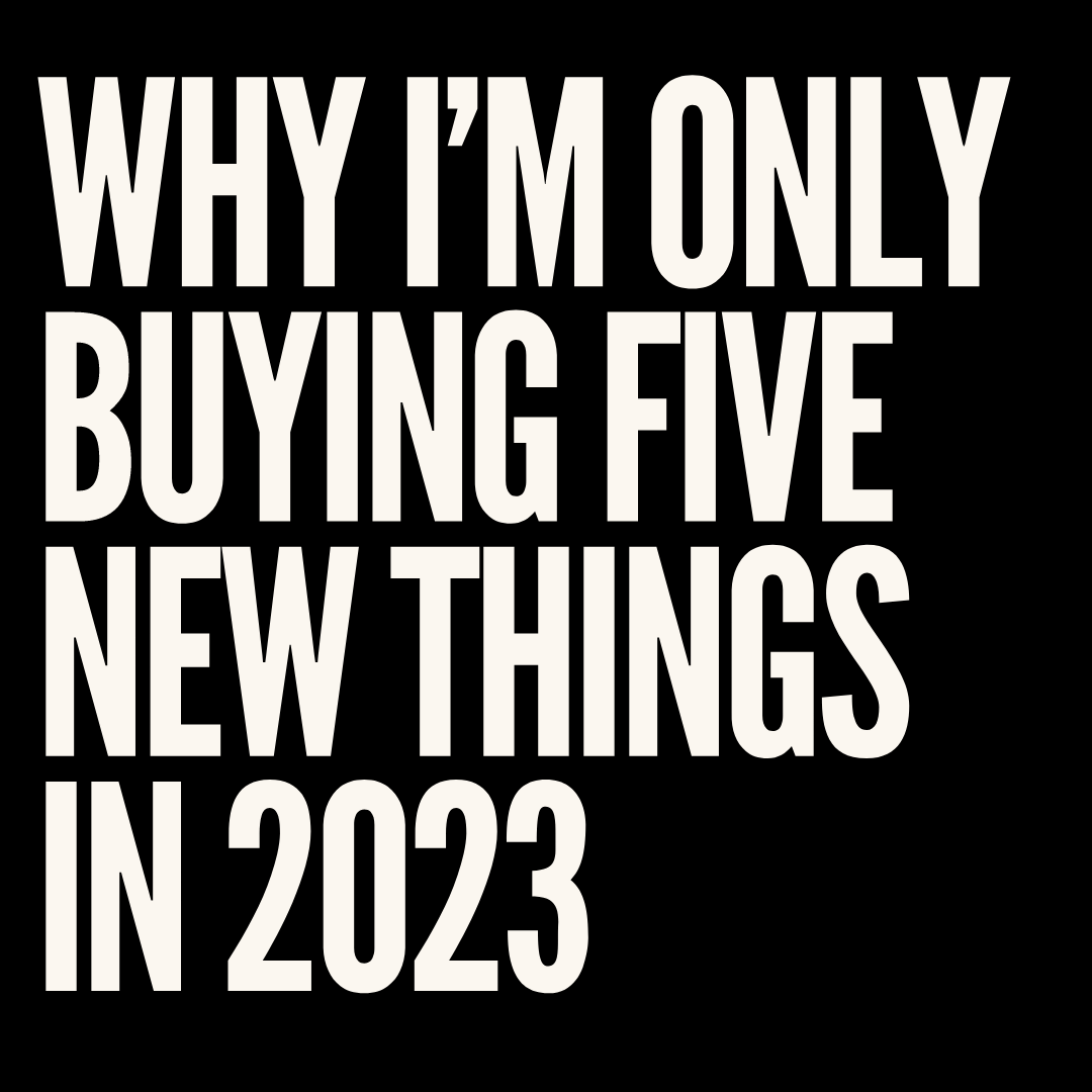 'Why I’m only buying five new things in 2023'